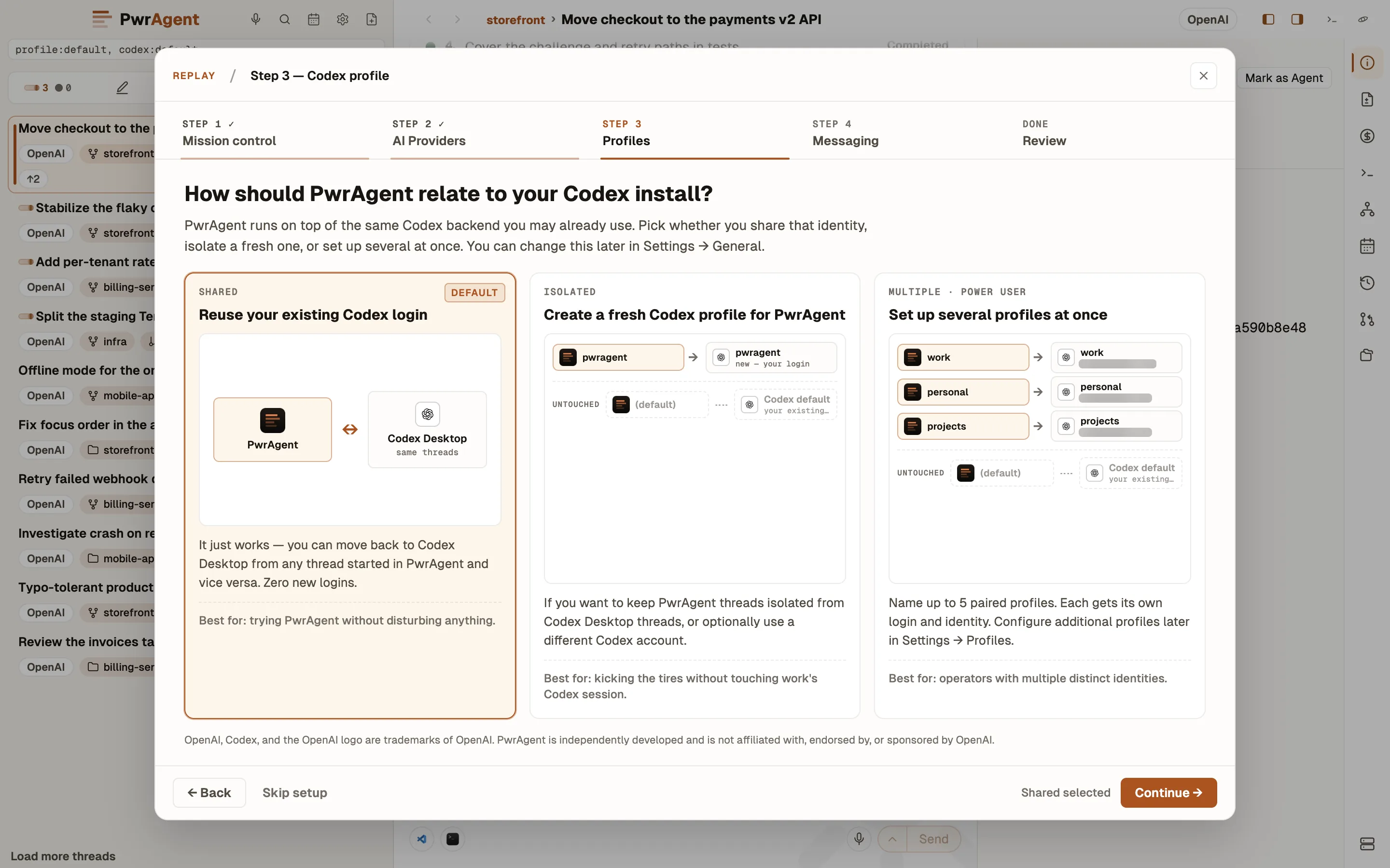 First-run setup wizard on step 3, Profiles, in the light theme. The step strip reads Mission control and AI Providers, both ticked, then Profiles, Messaging and Review. Three cards ask how PwrAgent should relate to your Codex install: Shared, the default, reuses your existing Codex login; Isolated creates a fresh Codex profile for PwrAgent; Multiple sets up several paired profiles at once. A line under the cards notes that OpenAI, Codex and the OpenAI logo are OpenAI trademarks and that PwrAgent is not affiliated with OpenAI.